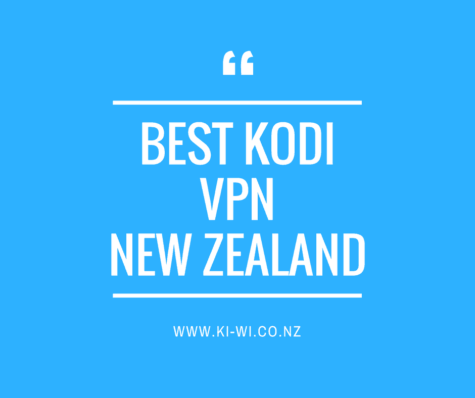 best kodi vpn nz