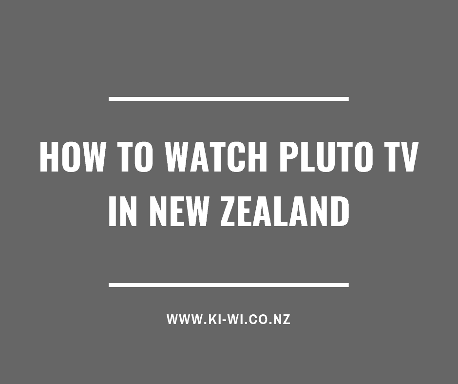 HOW TO WATCH PLUTO TV IN NEW ZEALAND