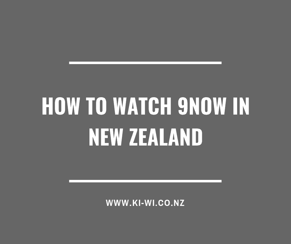 how to watch 9now in new zealand