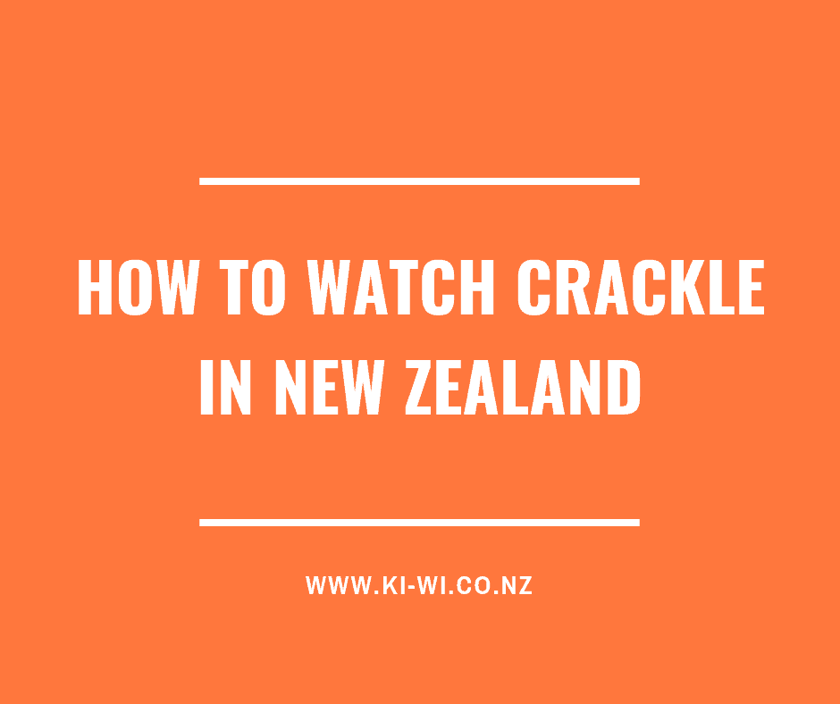 how to watch Crackle in New Zealand